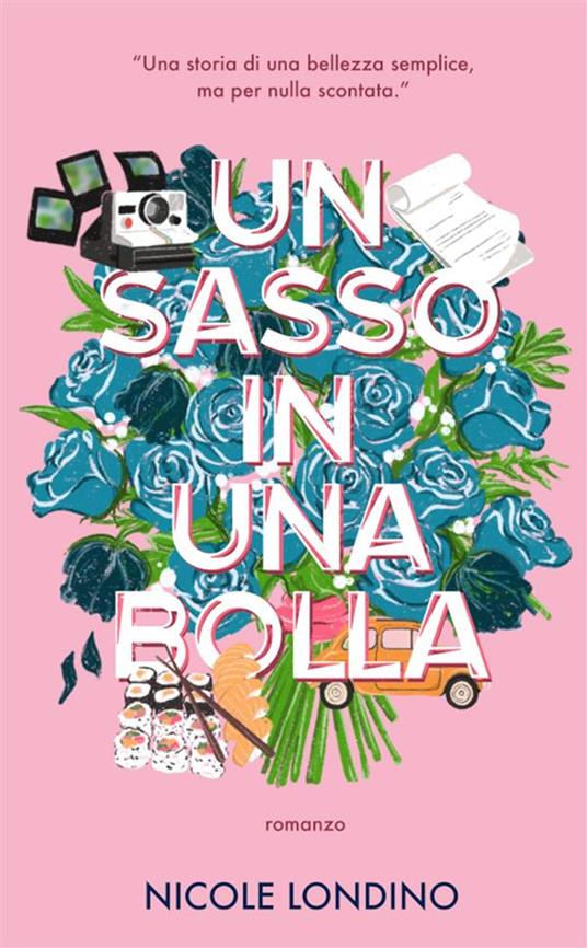 Un sasso in una bolla - Nicole Londino - copertina