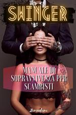 Swinger. Manuale di sopravvivenza per scambisti