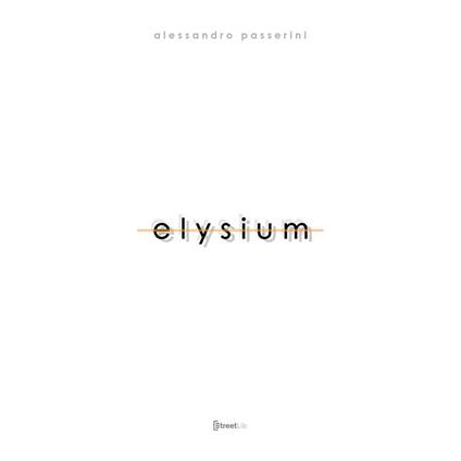 Elysium. Ediz. illustrata - Alessandro Passerini,Mila Bonvicini,Elisa Mucchi - copertina