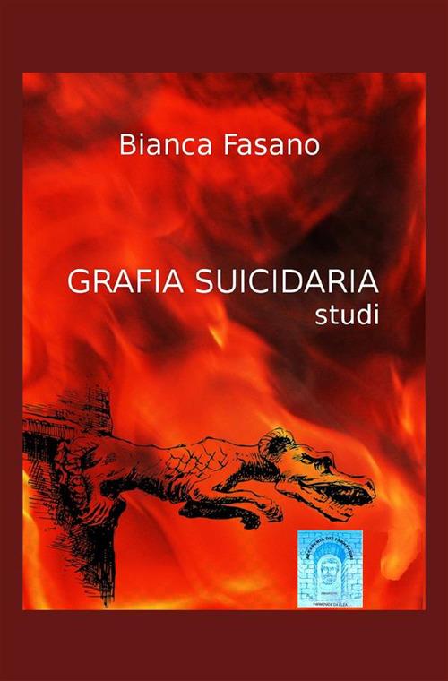 Grafia suicidaria. Studi. Nuova ediz. - Bianca Fasano - copertina