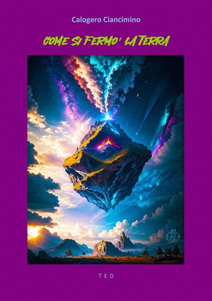 Come si fermò la Terra - Calogero Ciancimino - ebook