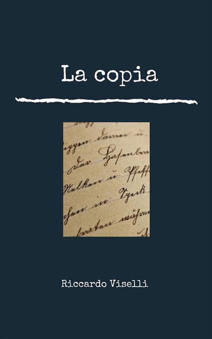 La copia - Riccardo Viselli - ebook