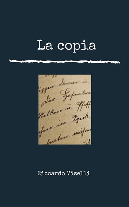 La copia - Riccardo Viselli - ebook