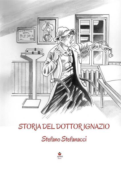 Storia del dottor Ignazio - Stefano Stefanacci - ebook