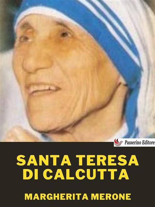 Santa Teresa di Calcutta - Margherita Merone - ebook