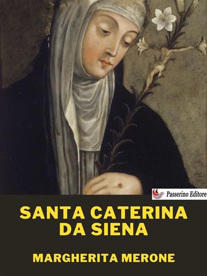Santa Caterina da Siena - Margherita Merone - ebook
