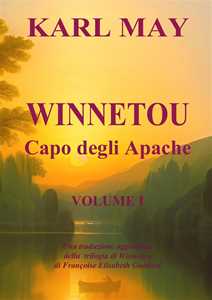 Winnetou. Capo degli Apache. Vol. 1