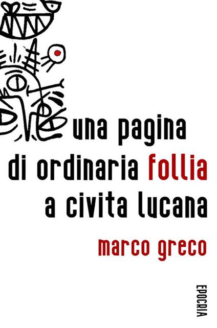 Una pagina di ordinaria follia a Civita Lucana - Marco Greco - ebook