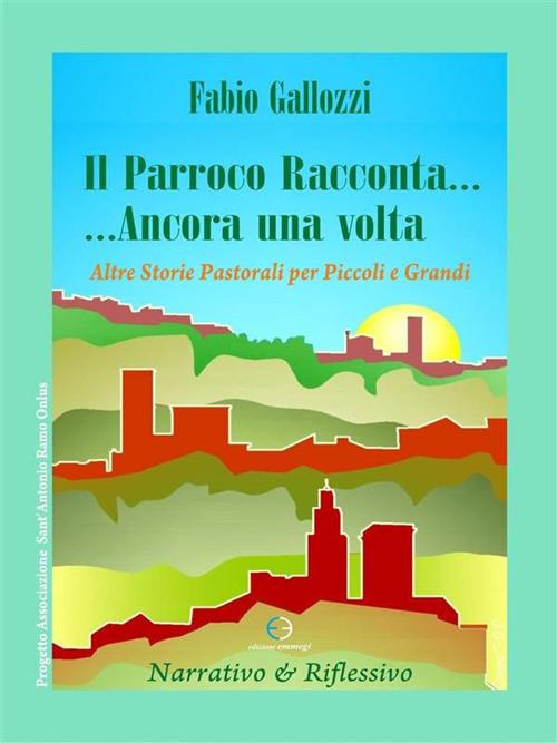 Il parroco racconta. Storie pastorali per piccoli e grandi - Fabio Gallozzi - ebook