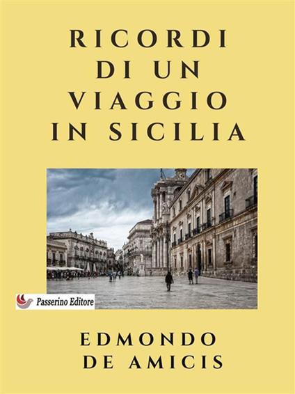Ricordi d'un viaggio in Sicilia - Edmondo De Amicis - ebook