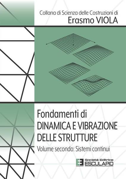Fondamenti di dinamica e vibrazione delle strutture. Vol. 2 - Erasmo Viola - ebook