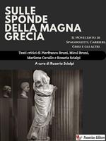 Sulle sponde della Magna Grecia. Il Novecento di Spagnoletti, Carrieri, Grisi e gli altri