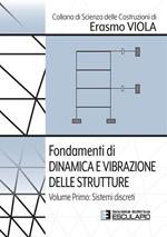 Fondamenti di dinamica e vibrazione delle strutture. Vol. 1: Fondamenti di dinamica e vibrazione delle strutture