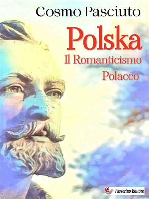 Polska. Il romanticismo polacco - Cosmo Pasciuto - ebook