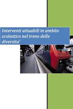 Interventi attuabili in ambito scolastico nel treno delle diversità