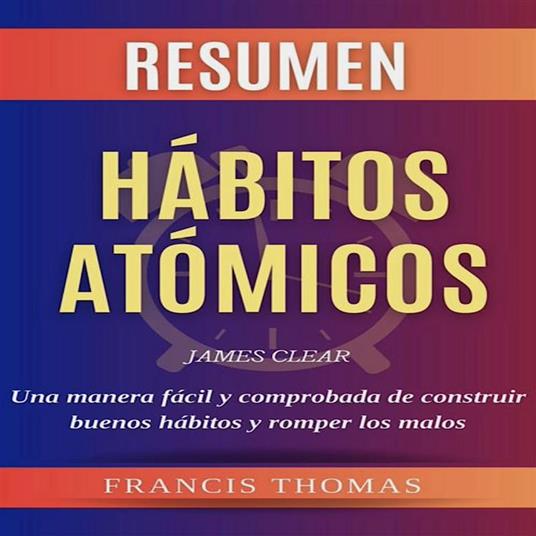 Hábitos atómicos / Atomic Habits (Spanish edition) by James Clear