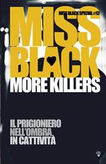More killers: Il prigioniero-Nell'ombra-In cattività