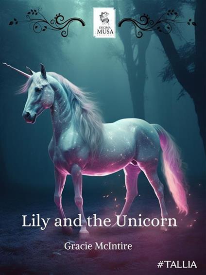 Lily e l'unicorno - Gracie McIntire,Elisa Baricchi - ebook