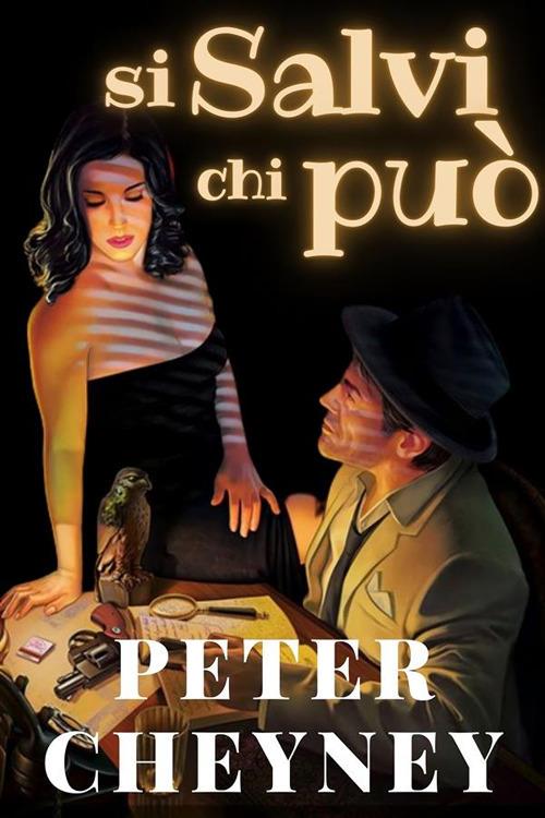 Si salvi chi può - Peter Cheyney - ebook