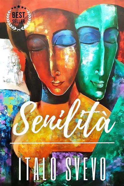 Senilità - Italo Svevo,Nunzia Palmieri - ebook