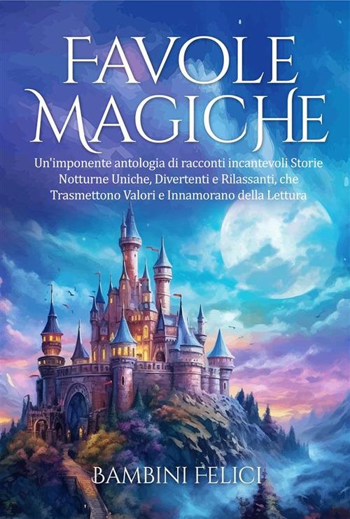 Favole magiche - Felici Bambini - ebook