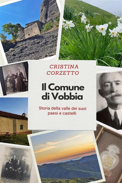 Il Comune di Vobbia. La storia della valle, dei suoi paesi e castelli - Cristina Corzetto - ebook