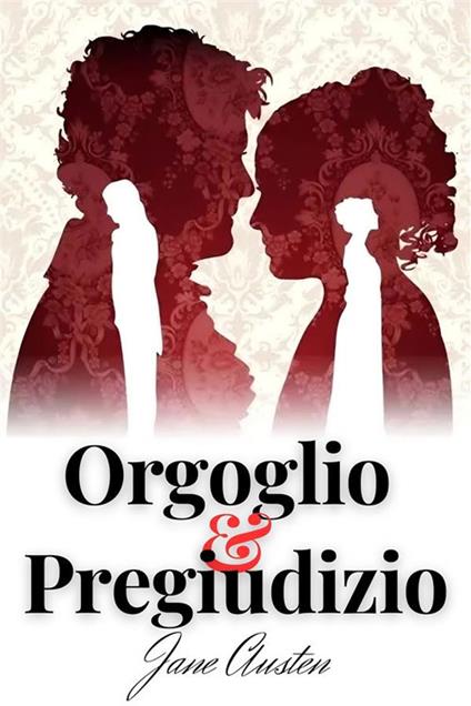 Orgoglio e pregiudizio. Ediz. integrale - Jane Austen - ebook