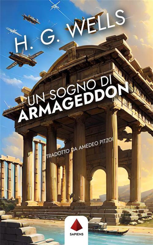 Un sogno di Armageddon - Herbert George Wells,Amedeo Pitzoi - ebook