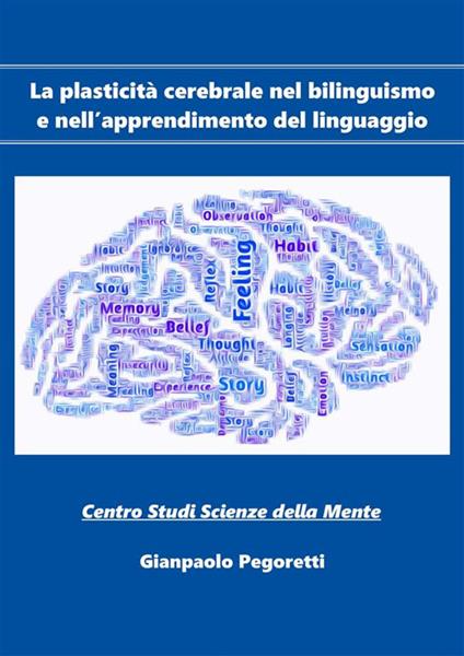 La plasticità cerebrale nel bilinguismo e nell'apprendimento del linguaggio - Gianpaolo Pegoretti - ebook