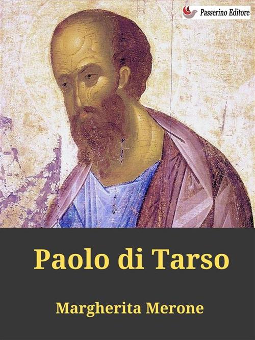 Paolo di Tarso - Margherita Merone - ebook