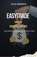 EasyTrade: profitti semplici e costanti. Una seconda entrata con 30 min al mese
