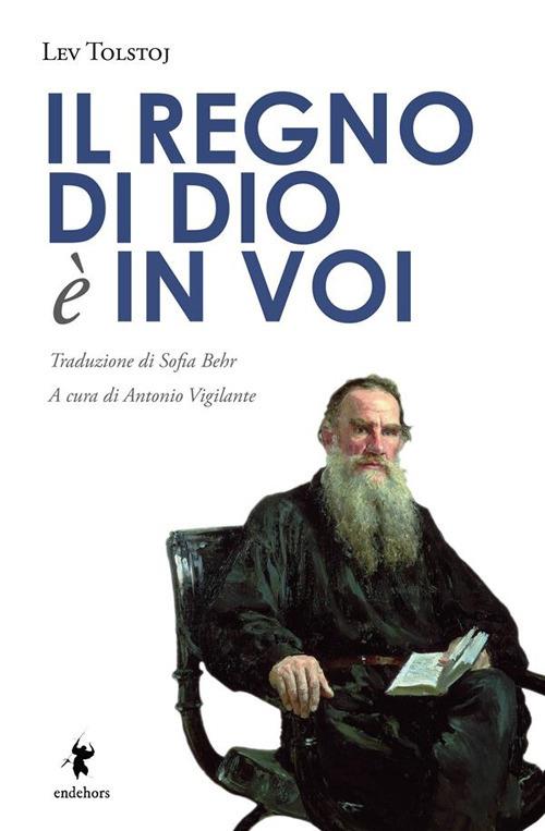 Il regno di Dio è in voi - Lev Tolstoj,Antonio Vigilante,Sofia Behr - ebook