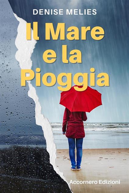 Il mare e la pioggia - Denise Melies - ebook