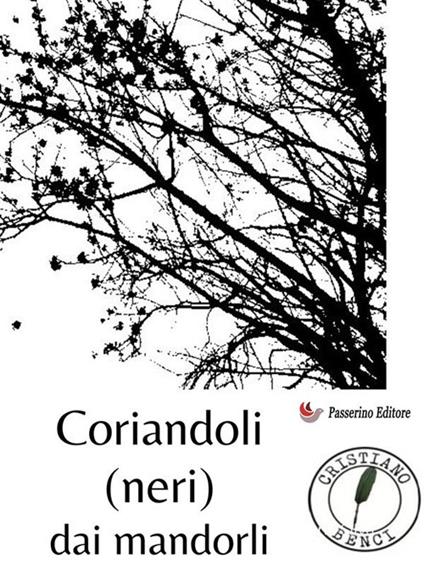 Coriandoli (neri) dei mandorli - Cristiano Benci - ebook
