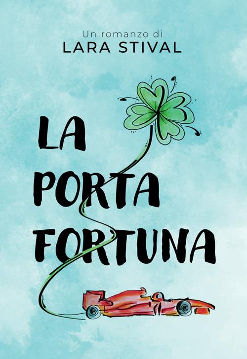 La portafortuna - Lara Stival - ebook
