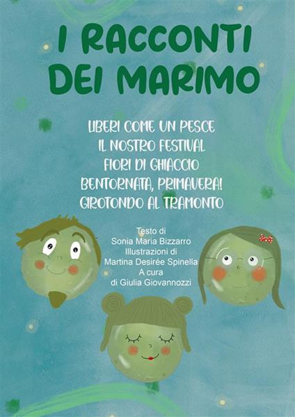 I racconti dei Marimo. Liberi come un pesce-Il nostro festival-Fiori di ghiaccio-Bentornata, primavera!-Girotondo al tramonto. Ediz. integrale - Sonia Maria Bizzarro - copertina