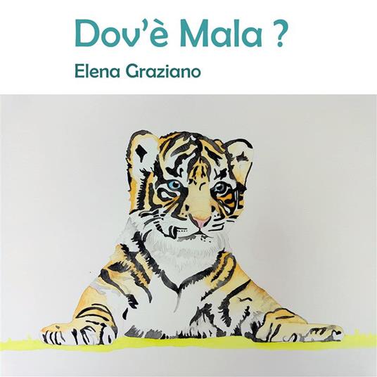 Dov'è Mala. Le favole di Hely - Elena Graziano - ebook