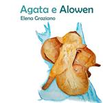 Agata e Alowen. Le Favole di Hely Vol.1