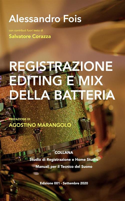 Registrazione,?editing e mix della batteria. Studio di registrazione. Manuali per il tecnico del suono - Alessandro Fois - ebook