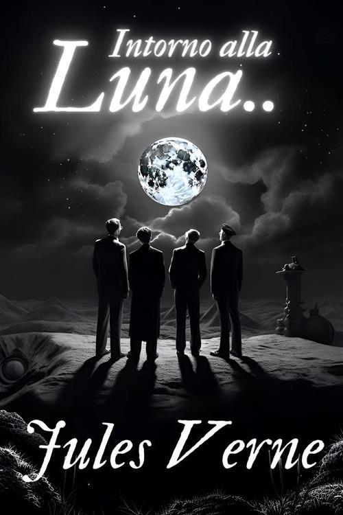 Intorno alla Luna - Jules Verne - ebook