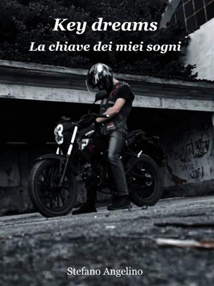 Key dreams. La chiave dei miei sogni - Stefano Angelino - ebook