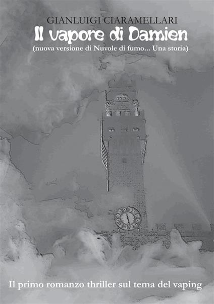 Il vapore di Damien (nuova versione di Nuvole di fumo... Una storia) - Gianluigi Ciaramellari - copertina