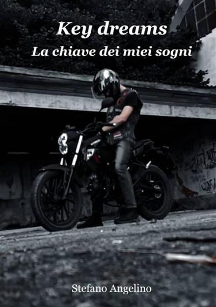Key dreams. La chiave dei miei sogni - Stefano Angelino - copertina
