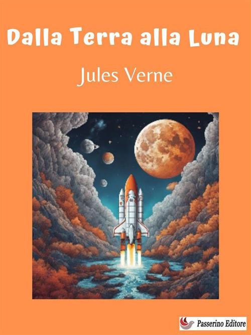 Dalla Terra alla Luna - Jules Verne - ebook