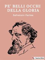 Pe' belli occhi della gloria. Scene quasi vere