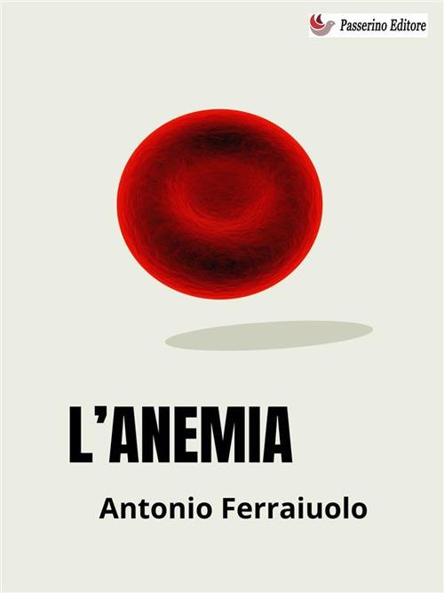 L' anemia - Antonio Ferraiuolo - ebook