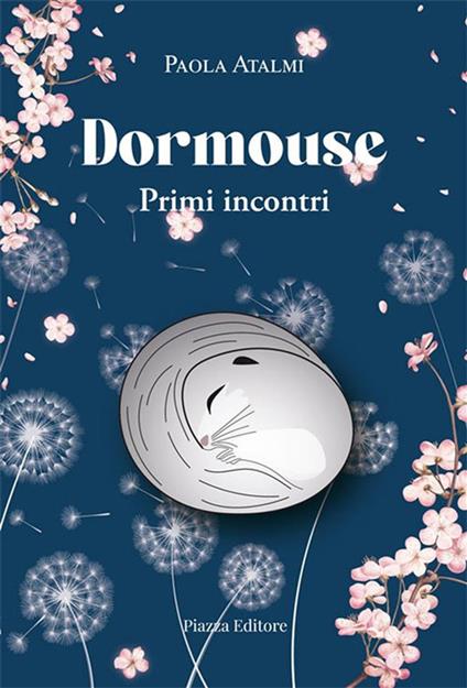 Dormouse. Primi incontri - Paola Atalmi - ebook