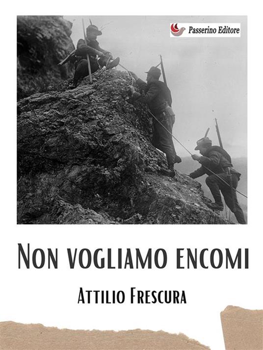 Non vogliamo encomi - Attilio Frescura - ebook