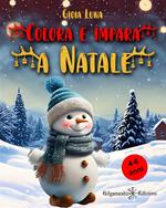 Colora e impara a Natale. Impara a leggere e scrivere