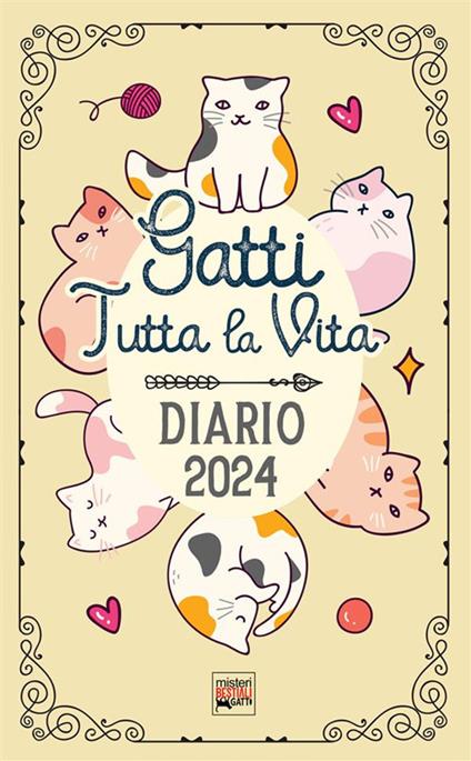 Gatti tutta la vita. Diario 2024. Agenda con storie, miti, e curiosità sui gatti. Planner con festività feline - copertina